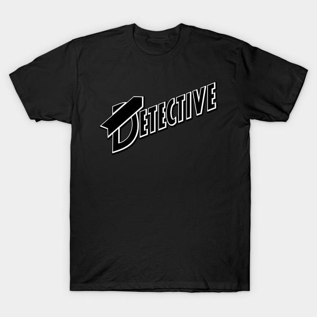 Detective! Detective! Detective! T-Shirt by MagicEyeOnly
